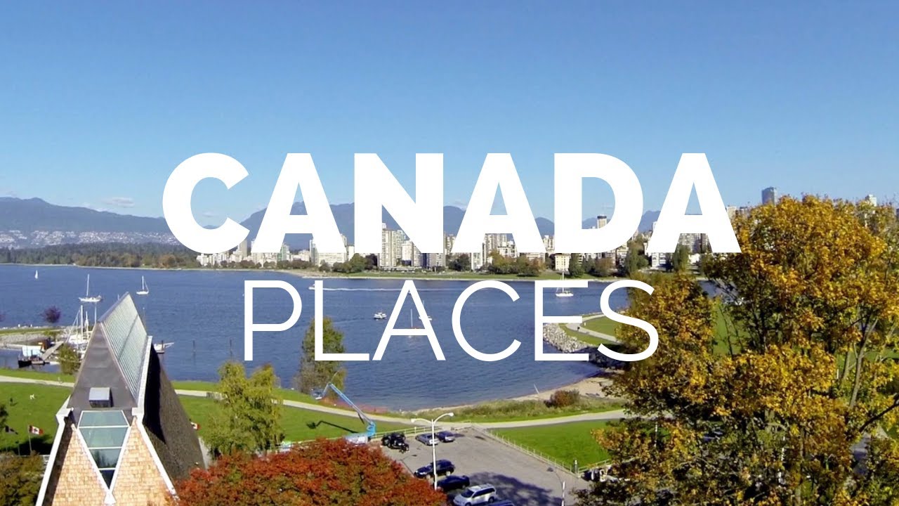 Top places to visit in canada